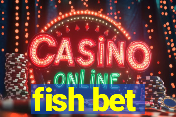 fish bet